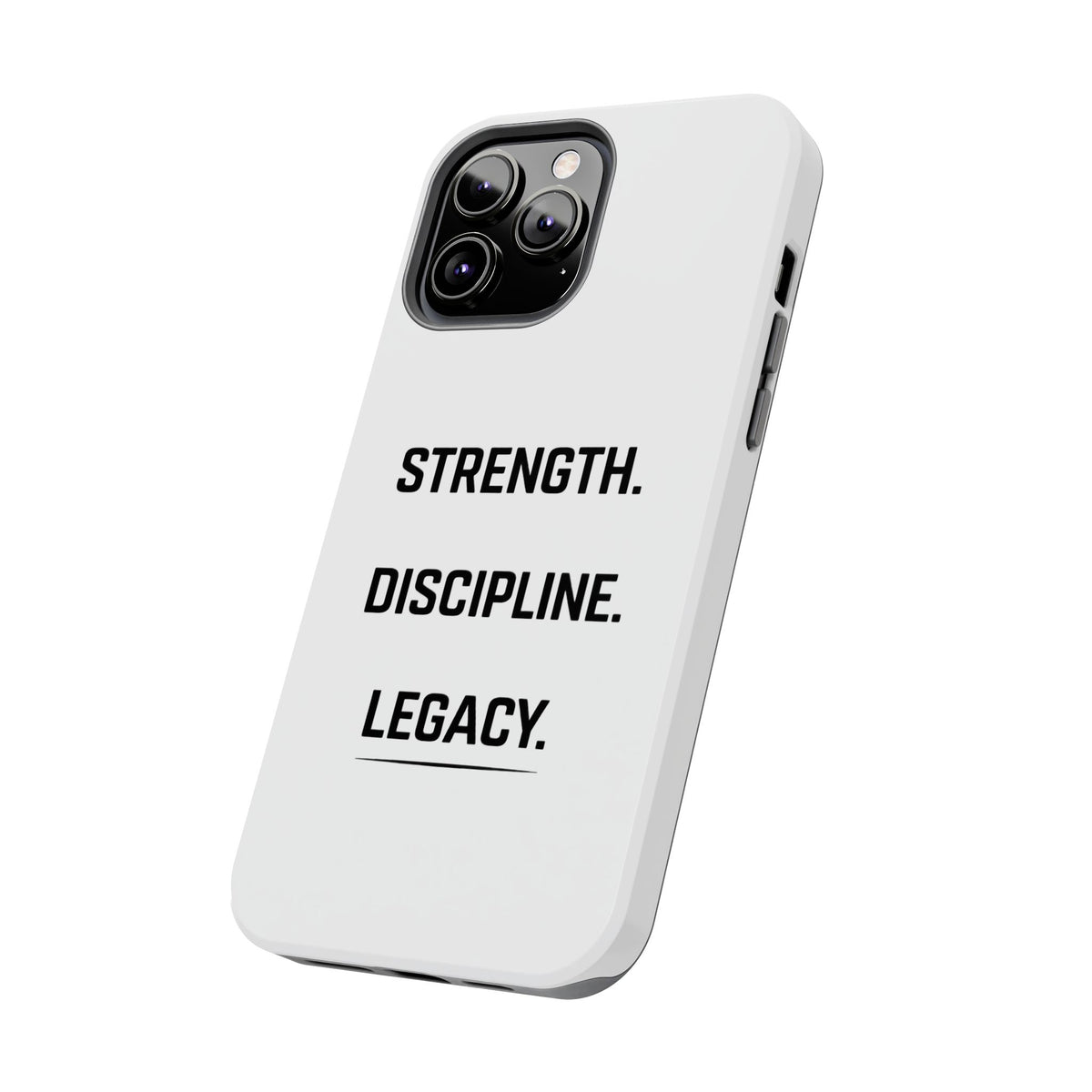 Strength. Discipline. Legacy. Tough Phone Case – Motivational Protective Cover