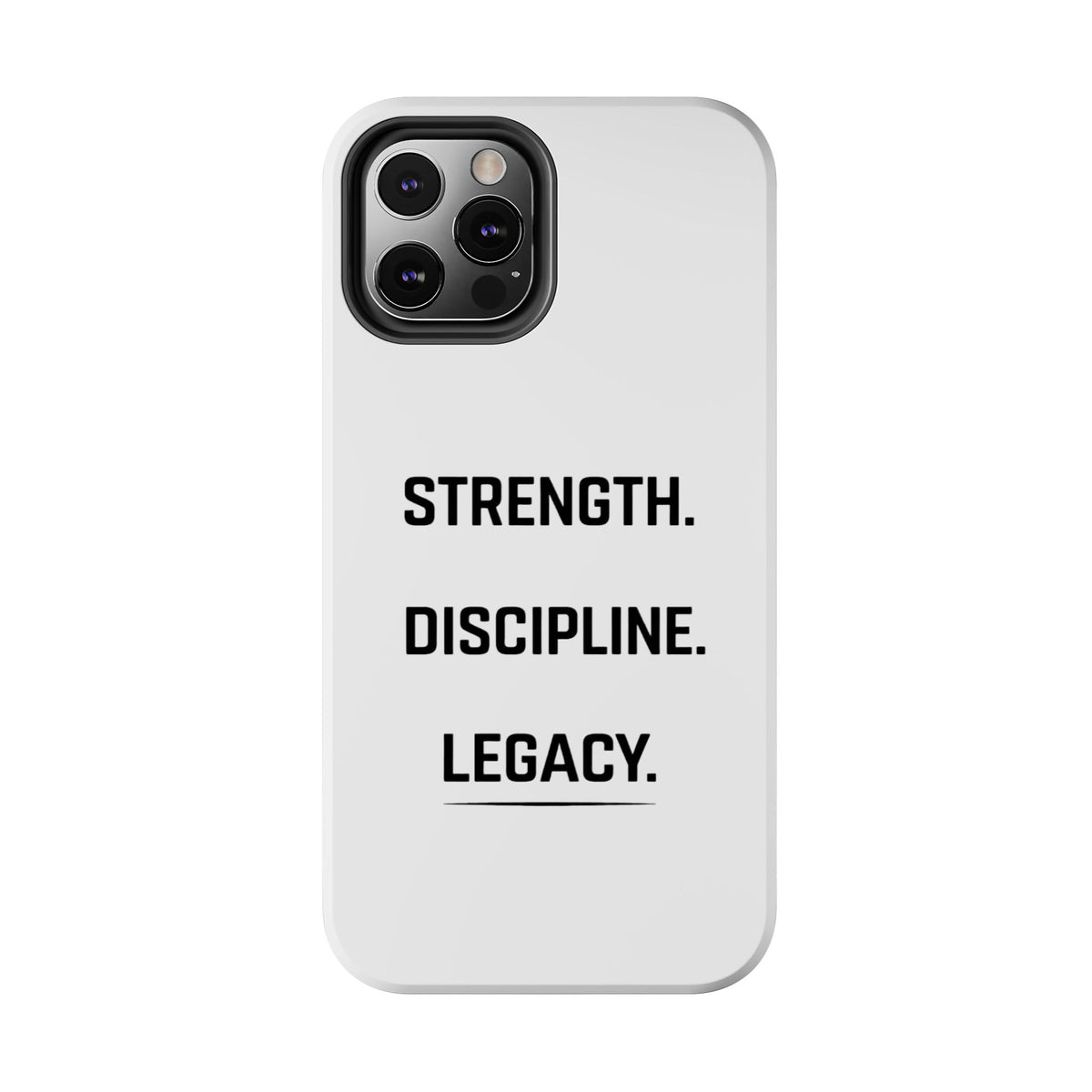 Strength. Discipline. Legacy. Tough Phone Case – Motivational Protective Cover
